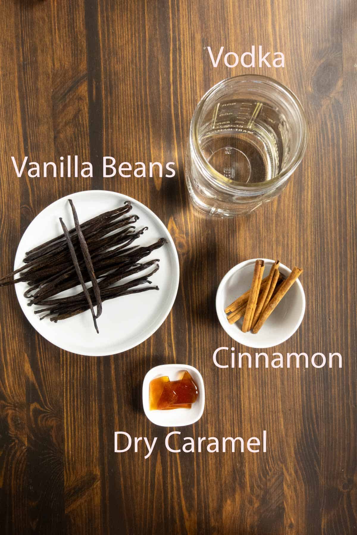 Vanilla beans, vodka, cinnamon, and dry caramel for extract.